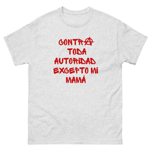 Camiseta "Contra toda autoridad menos mi mamá"