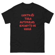 Cargar imagen en el visor de la galería, Camiseta &quot;Contra toda autoridad menos mi mamá&quot;