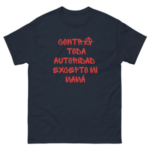 Camiseta "Contra toda autoridad menos mi mamá"