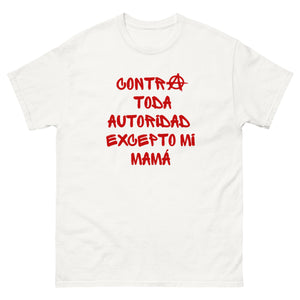 Camiseta "Contra toda autoridad menos mi mamá"