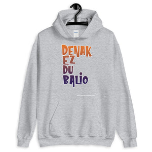 Sudadera "DENAK EZ DU BALIO"