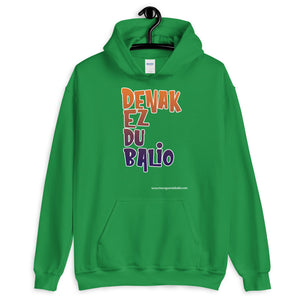 Sudadera "DENAK EZ DU BALIO"