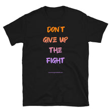 Cargar imagen en el visor de la galería, Camiseta &quot;Don&#39;t give up the fight&quot;