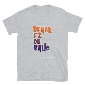 Camiseta "DENAK EZ DU BALIO"