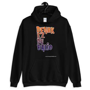 Sudadera "DENAK EZ DU BALIO"