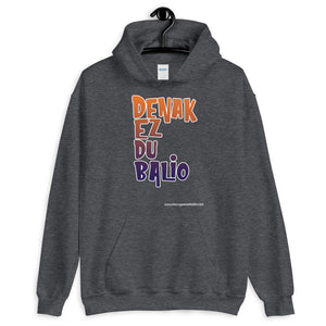 Sudadera "DENAK EZ DU BALIO"