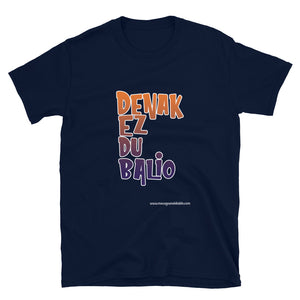 Camiseta "DENAK EZ DU BALIO"